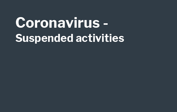 Coronavirus - Suspended activities